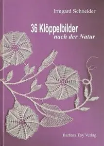 36 Klöppelbilder nach der Natur / 36 Lace Pictures from Nature