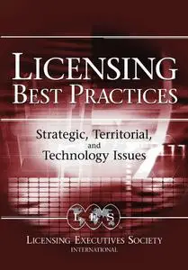 Licensing Best Practices: Strategic, Territorial, and Technology Issues