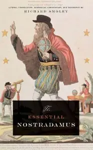 The Essential Nostradamus: Literal translation, historical commentary, and biography (repost)