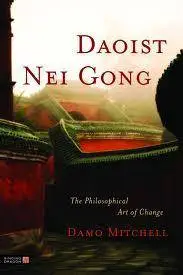 Damo Mitchell - Daoist Nei Gong: The Philosophical Art of Change [Repost]