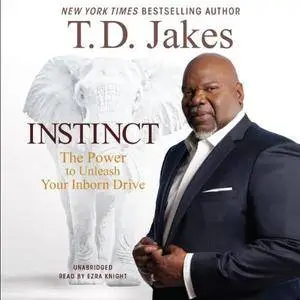 Instinct: The Power to Unleash Your Inborn Drive [Audiobook]