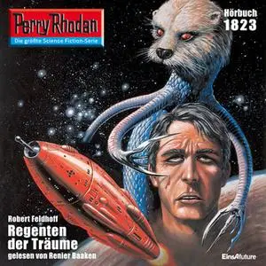 «Perry Rhodan - Episode 1823: Regenten der Träume» by Robert Feldhoff