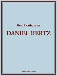 «Daniel Hertz» by Henri Nathansen