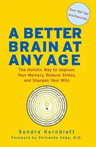 «A Better Brain at Any Age» by Sondra Kornblatt