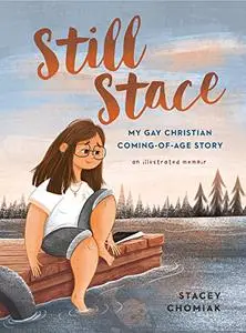 Still Stace: My Gay Christian Coming-of-Age Story - An Illustrated Memoir
