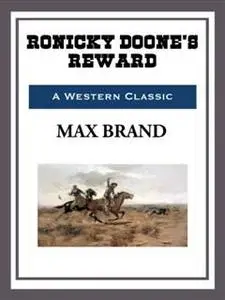 «Ronicky Doone's Reward» by Max Brand