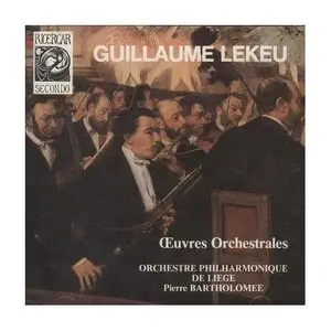 Guillaume Lekeu : Orchestral Works vol.1 - Pierre Bartholomée, conductor 