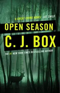 «Open Season (Joe Pickett 1)» by C.J.Box