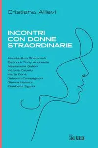 Cristiana Allievi - Incontri con donne straordinarie