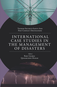 International Case Studies in the Management of Disasters : Natural - Manmade Calamities and Pandemics