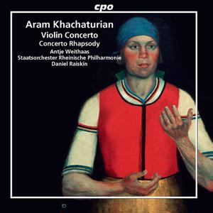 Antje Weithaas, Daniel Raiskin - Aram Khachaturian: Violin Concerto & Concerto Rhapsody (2019)