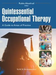 Quintessential Occupational Therapy: A Guide to Areas of Practice