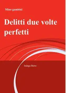 Delitti due volte perfetti