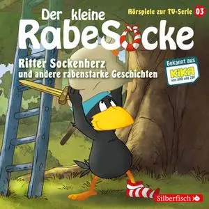 «Der kleine Rabe Socke - Folge 3: Ritter Sockenherz, Mission: Dreirad, Der falsche Pilz» by Katja Grübel,Jan Strathmann