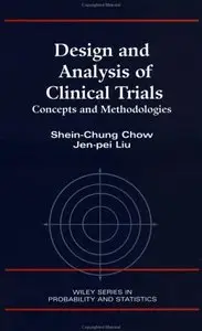 Design and Analysis of Clinical Trials: Concept and Methodologies