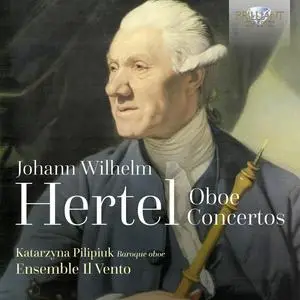 Katarzyna Pilipiuk & Ensemble Il Vento - Hertel: Oboe Concertos (2024)