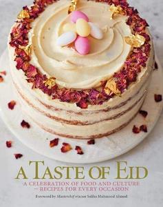 A Taste of Eid: A Celebration of Food and Culture - Recipes for Every Occasion