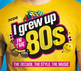 VA - I Grew Up In The 80's (2011)