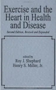 Exercise and the Heart in Health and Disease, Second Edition (Repost)