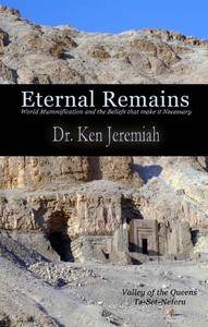 Eternal Remains: World Mummification and the Beliefs That Make It Necessary