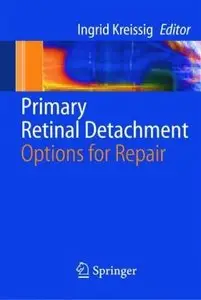 Primary Retinal Detachment: Options for Repair (repost)
