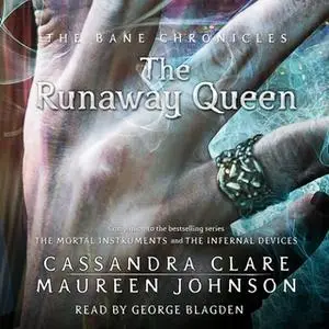«The Runaway Queen» by Cassandra Clare,Maureen Johnson