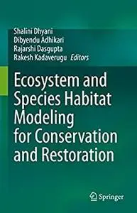 Ecosystem and Species Habitat Modeling for Conservation and Restoration