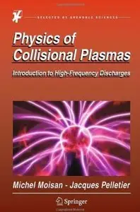 Physics of Collisional Plasmas: Introduction to High-Frequency Discharges (repost)