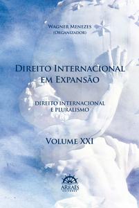 «Direito Internacional em expansão – V. 21» by Wagner Menezes
