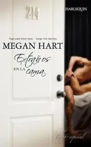 «Extraños en la cama» by Megan Hart