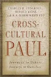 Cross-Cultural Paul: Journeys to Others, Journeys to Ourselves