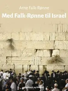 «Med Falk-Rønne til Israel» by Arne Falk-Rønne