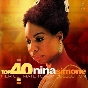 Nina Simone - Top 40 Nina Simone (Her Ultimate Top 40 Collection) (2019)