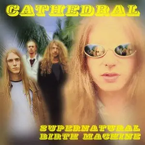 Cathedral - Supernatural Birth Machine (1996)