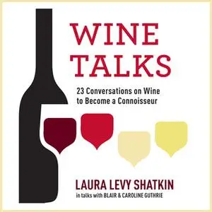 «Wine Talks» by Laura Levy Shatkin