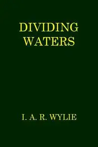 «Dividing Waters» by I.A.R.Wylie