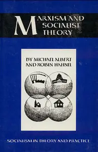 Michael Albert, Robin Hahnel,  "Marxism and Socialist Theory: Socialism in Theory and Practice"