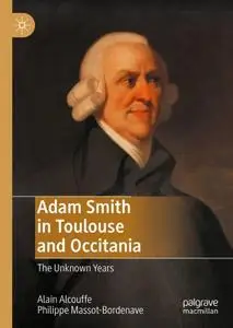 Adam Smith in Toulouse and Occitania: The Unknown Years