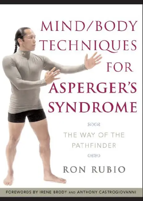 Mind/Body Techniques for Asperger's Syndrome: The Way of the Pathfinder
