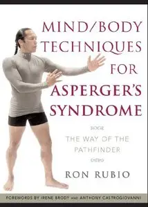 Mind/Body Techniques for Asperger's Syndrome: The Way of the Pathfinder