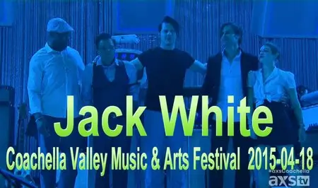 Jack White - Coachella Valley Music & Arts Festival  (2015-04-18) [HDTV 1080i]