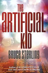 «The Artificial Kid» by Bruce Sterling