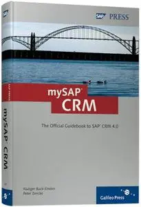 mySAP CRM: The Offcial Guidebook to SAP CRM Release 4.0