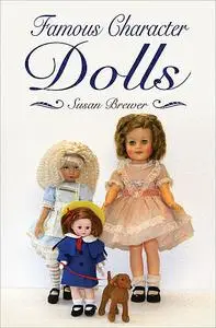 «Famous Character Dolls» by Susan Brewer