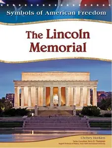 The Lincoln Memorial (Symbols of American Freedom) (repost)