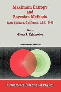 Maximum Entropy and Bayesian Methods: Santa Barbara, California, U.S.A., 1993