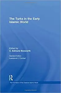 The Turks in the Early Islamic World