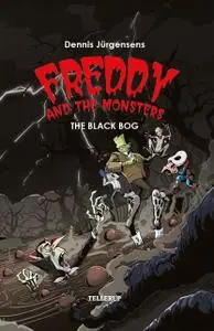 «Freddy and the Monsters #4: The Black Bog» by Jesper Lindberg