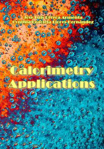 "Calorimetry Applications" ed. by Jose Luis Rivera Armenta, Cynthia Graciela Flores-Hernández