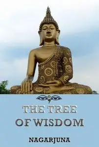 «The Tree of Wisdom» by Nagarjuna